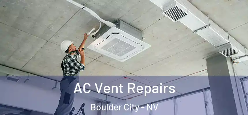 AC Vent Repairs Boulder City - NV