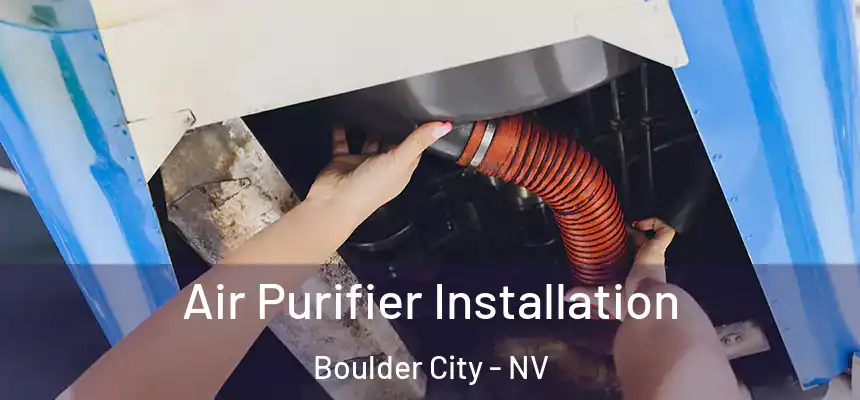 Air Purifier Installation Boulder City - NV